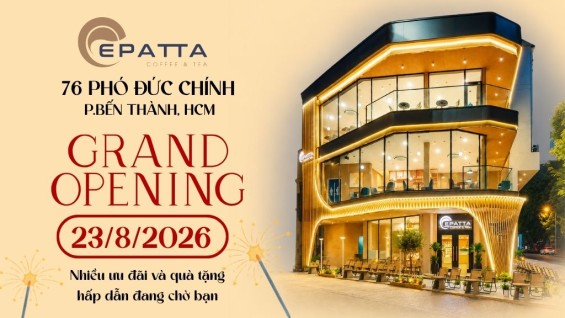 Khai Trương EPATTA Coffee & Tea - 76 Phó Đức Chính