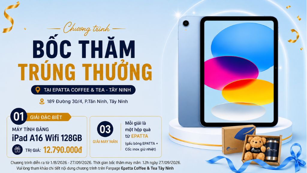 EPATTA Tây Ninh - CHƯƠNG TRÌNH BỐC THĂM TRÚNG THƯỞNG 8 & 9/2026 EPATTA Tây Ninh - CHƯƠNG TRÌNH BỐC THĂM TRÚNG THƯỞNG 8 & 9/2026