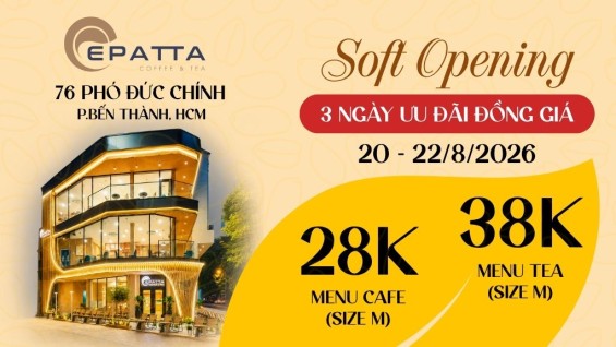 Soft Opening EPATTA Coffee & Tea - 76 Phó Đức Chính